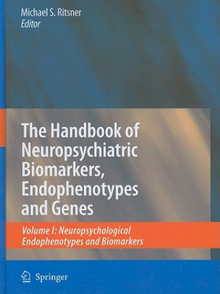 Książka Handbook of Neuropsychiatric Biomarkers, Endophenotypes and Genes Michael S. Ritsner