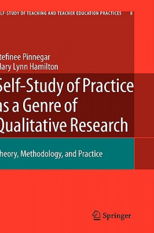 Kniha Self-Study of Practice as a Genre of Qualitative Research Stefinee E. Pinnegar