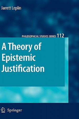 Könyv Theory of Epistemic Justification Jarrett Leplin