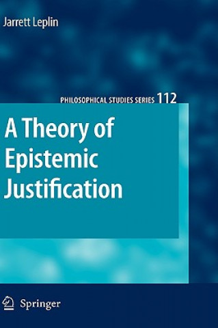 Книга Theory of Epistemic Justification Jarrett Leplin