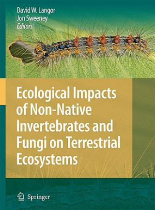 Buch Ecological Impacts of Non-Native Invertebrates and Fungi on Terrestrial Ecosystems Jon Sweeney