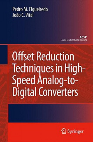 Kniha Offset Reduction Techniques in High-Speed Analog-to-Digital Converters Pedro M. Figueiredo