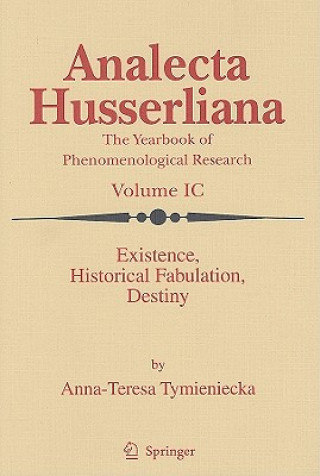 Книга Existence, Historical Fabulation, Destiny Anna-Teresa Tymieniecka