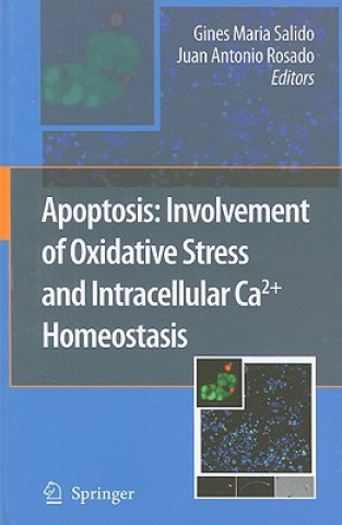 Kniha Apoptosis: Involvement of Oxidative Stress and Intracellular Ca2+ Homeostasis Gines Maria Salido