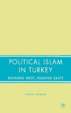 Carte Political Islam in Turkey Gareth Jenkins