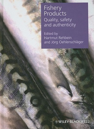 Książka Fishery Products - Quality, safety and authenticity Hartmut Rehbein