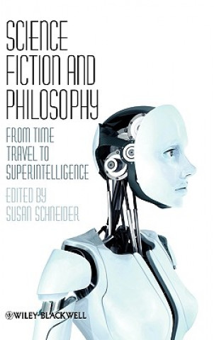 Kniha Science Fiction and Philosophy - From Time Travel to Superintelligence Susan Schneider