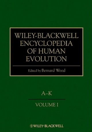 Carte Wiley-Blackwell Encyclopedia of Human Evolution 2VST Bernard Wood