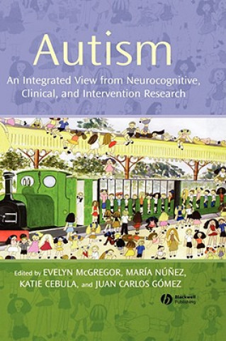 Libro Autism - An Integrated View from Neurocognitive, Clinical and Intervention Research Evelyn McGregor