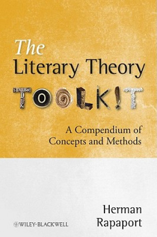 Könyv Literary Theory Toolkit - A Compendium of Concepts and Methods Herman Rapaport