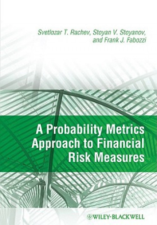 Книга Probability Metrics Approach to Financial Risk Measures Svetlozar T. Rachev