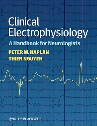 Carte Clinical Electrophysiology - A Handbook for Neurologists Peter W. Kaplan