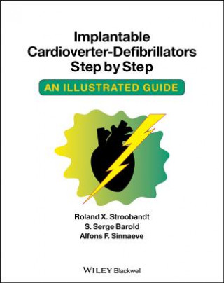 Carte Implantable Cardioverter - Defibrillators Step by Step - An Illustrated Guide Roland X. Stroobandt
