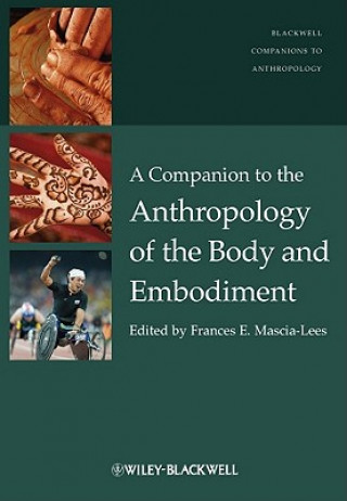 Książka Companion to the Anthropology of the Body and Embodiment Frances E. Mascia-Lees