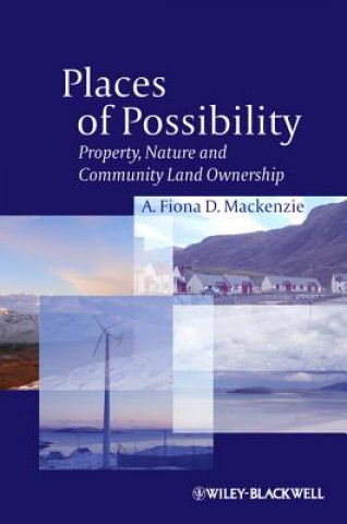 Carte Places of Possibility - Property, Nature and Community Land Ownership A. Fiona D. Mackenzie