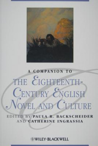Carte Companion to the Eighteenth Century English Novel and Culture Paula R. Backscheider