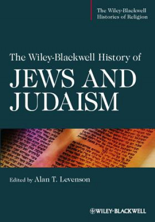 Carte Wiley-Blackwell History of Jews and Judaism Alan T. Levenson