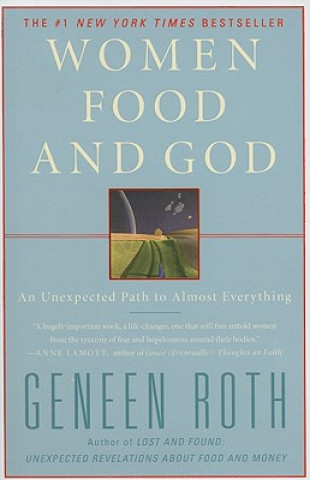 Kniha Women, Food and God Geneen Roth