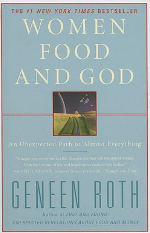 Könyv Women, Food and God Geneen Roth