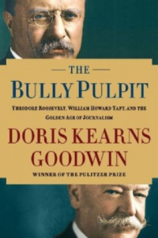 Carte The Bully Pulpit Doris Kearns Goodwin