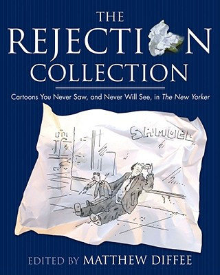 Книга The Rejection Collection: Cartoons You Never Saw, and Never Will See, in the New Yorker Matthew Diffee