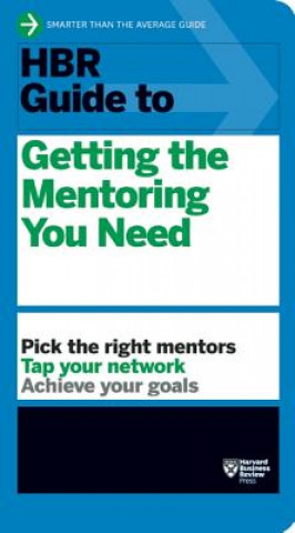 Könyv HBR Guide to Getting the Mentoring You Need (HBR Guide Series) Harvard Business Review