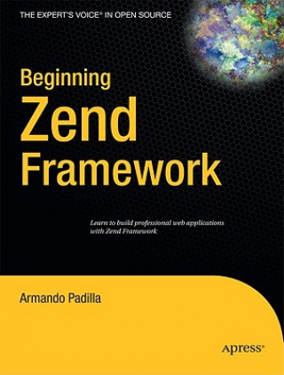 Könyv Beginning Zend Framework Armando Padilla