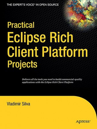 Kniha Practical Eclipse Rich Client Platform Projects Vladimir Silva