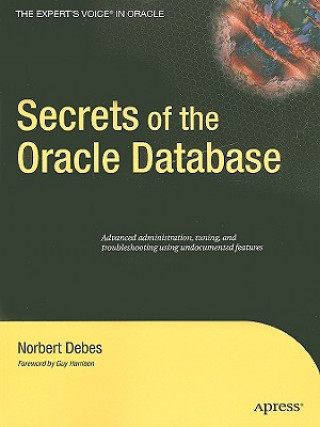 Carte Secrets of the Oracle Database Norbert Debes
