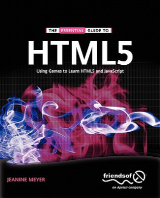 Carte Essential Guide to HTML5 Jeanine Meyer