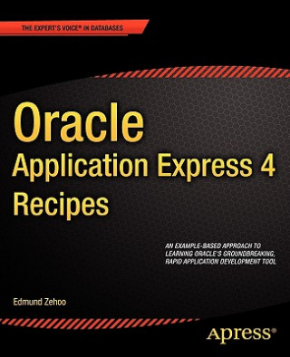 Carte Oracle Application Express 4 Recipes Edmund Zehoo