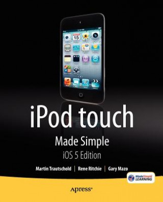 Carte iPod touch Made Simple, iOS 5 Edition Martin Trautschold