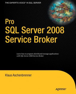 Knjiga Pro SQL Server 2008 Service Broker Klaus Aschenbrenner