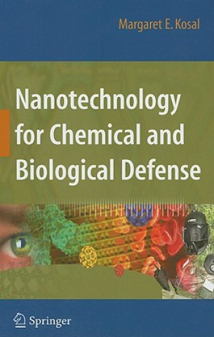 Könyv Nanotechnology for Chemical and Biological Defense Margaret Kosal
