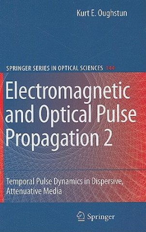 Book Electromagnetic and Optical Pulse Propagation 2 Kurt E. Oughstun