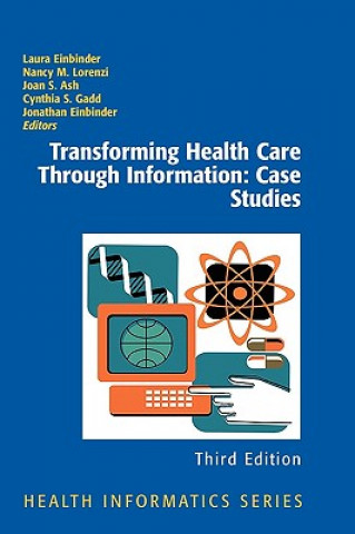 Kniha Transforming Health Care Through Information: Case Studies Laura Einbinder