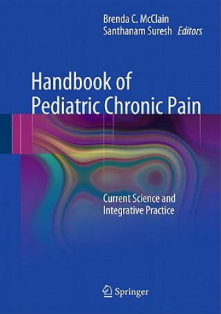 Книга Handbook of Pediatric Chronic Pain Brenda C. McClain