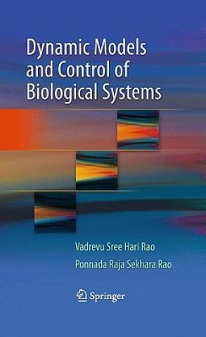 Kniha Dynamic Models and Control of Biological Systems Vadrevu S. H. Rao