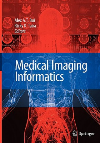 Kniha Medical Imaging Informatics Alex A.T. Bui