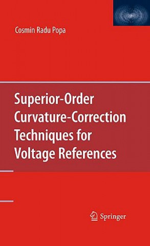 Kniha Superior-Order Curvature-Correction Techniques for Voltage References Cosmin Radu Popa