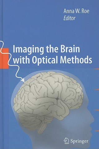 Книга Imaging the Brain with Optical Methods Anna W. Roe