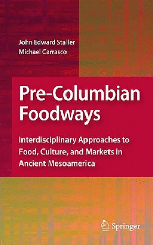 Kniha Pre-Columbian Foodways John Staller