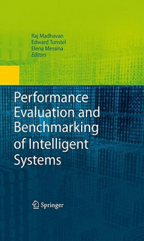 Könyv Performance Evaluation and Benchmarking of Intelligent Systems Raj Madhavan