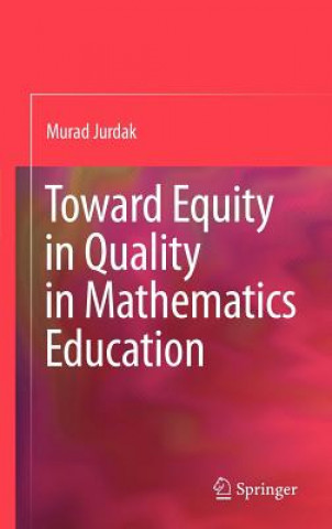 Książka Toward Equity in Quality in Mathematics Education Murad Jurdak