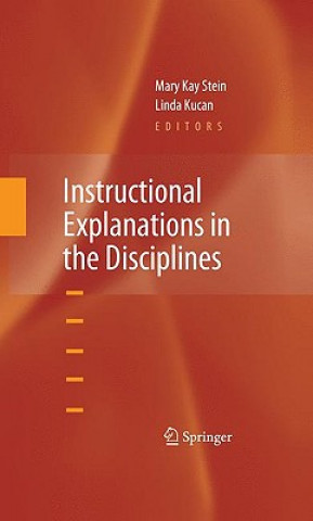 Książka Instructional Explanations in the Disciplines Mary K. Stein