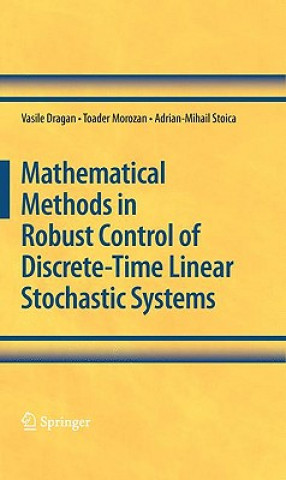 Kniha Mathematical Methods in Robust Control of Discrete-Time Linear Stochastic Systems Vasile Dragan