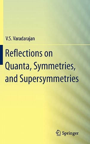 Carte Reflections on Quanta, Symmetries, and Supersymmetries V. S. Varadarajan