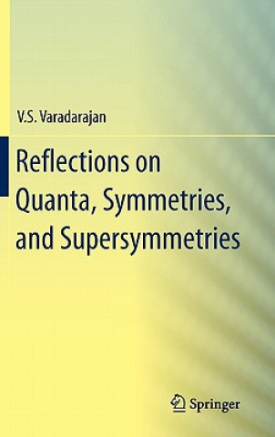 Kniha Reflections on Quanta, Symmetries, and Supersymmetries V. S. Varadarajan