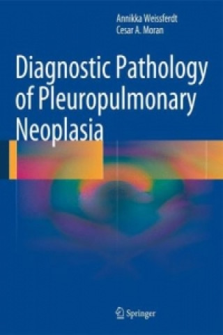 Carte Diagnostic Pathology of Pleuropulmonary Neoplasia Annikka Weissferdt