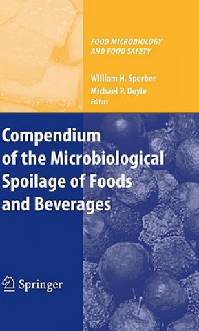 Książka Compendium of the Microbiological Spoilage of Foods and Beverages William H. Sperber